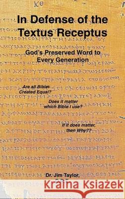 In Defense of the Textus Receptus Jim Taylor 9781733331500 Old Paths Publications, Inc - książka