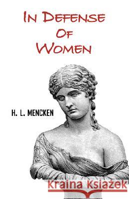 In Defense of Women Professor H L Mencken 9781604501285 ARC Manor - książka