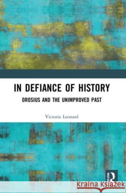 In Defiance of History Victoria Leonard 9781032199818 Taylor & Francis Ltd - książka
