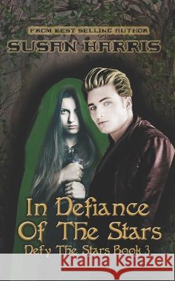 In Defiance of the Stars Susan Harris   9781634225113 Ctp Publishing LLC - książka