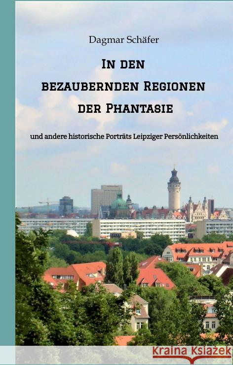 In den bezaubernden Regionen der Phantasie Schäfer, Dagmar 9783347534483 tredition - książka