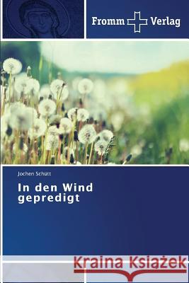 In den Wind gepredigt Schutt Jochen 9783841605177 Fromm Verlag - książka