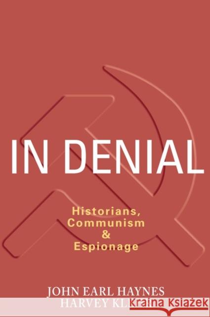 In Denial: Historians, Communism, and Espionage Haynes, John 9781594030888 Encounter Books - książka