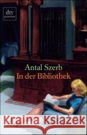 In der Bibliothek : Erzählungen ausgewählt v. György Poszler Szerb, Antal Tanko, Timea  9783423245623 DTV - książka