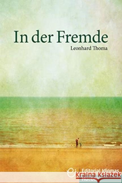 In der Fremde : Deutsch als Fremdsprache / Buch Thoma, Leonhard 9783190317356 Hueber - książka