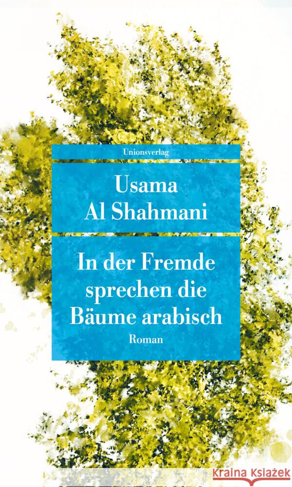 In der Fremde sprechen die Bäume arabisch Al Shahmani, Usama 9783293209244 Unionsverlag - książka