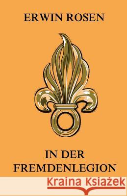 In der Fremdenlegion Rosen, Erwin 9783849698973 Jazzybee Verlag - książka