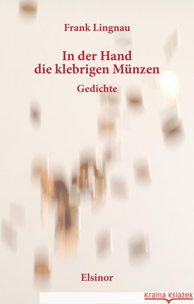 In der Hand die klebrigen Münzen Lingnau, Frank 9783942788793 Elsinor Verlag - książka