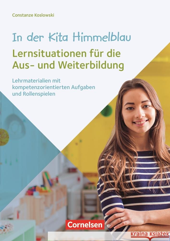 In der Kita Himmelblau - Lernsituationen für die Aus- und Weiterbildung Koslowski, Constanze 9783834652737 Cornelsen Verlag GmbH - książka