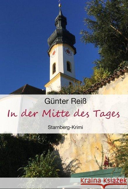 In der Mitte des Tages : Starnberg-Krimi Reiß, Günter 9783961521227 Schardt - książka