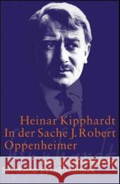 In der Sache J. Robert Oppenheimer : Text und Kommentar Kipphardt, Heinar Kugli, Ana  9783518188583 Suhrkamp - książka