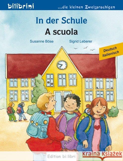 In der Schule, Deutsch-Italienisch. A scuola Böse, Susanne; Leberer, Sigrid 9783192895982 Hueber - książka