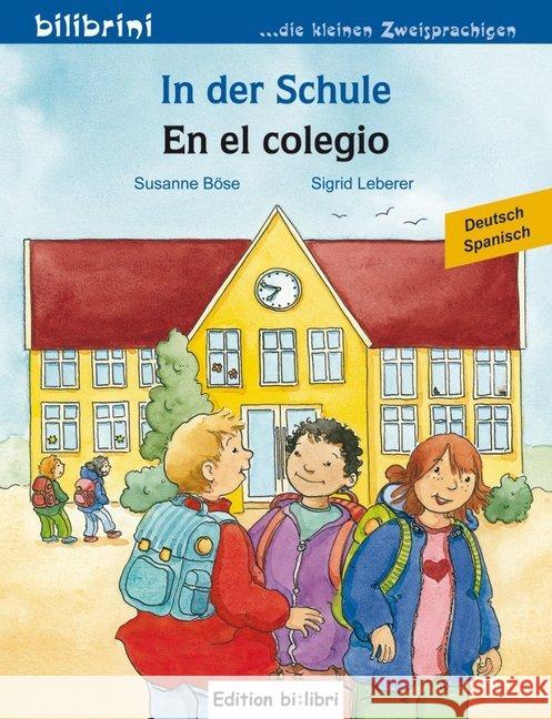 In der Schule, Deutsch-Spanisch. En el colegio Böse, Susanne; Leberer, Sigrid 9783193095985 Hueber - książka