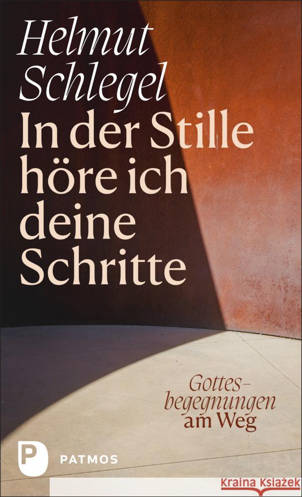 In der Stille höre ich deine Schritte Schlegel, Helmut 9783843613347 Patmos Verlag - książka