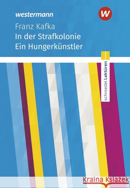 In der Strafkolonie. Ein Hungerkünstler : Textausgabe Kafka, Franz 9783141200157 Westermann - książka