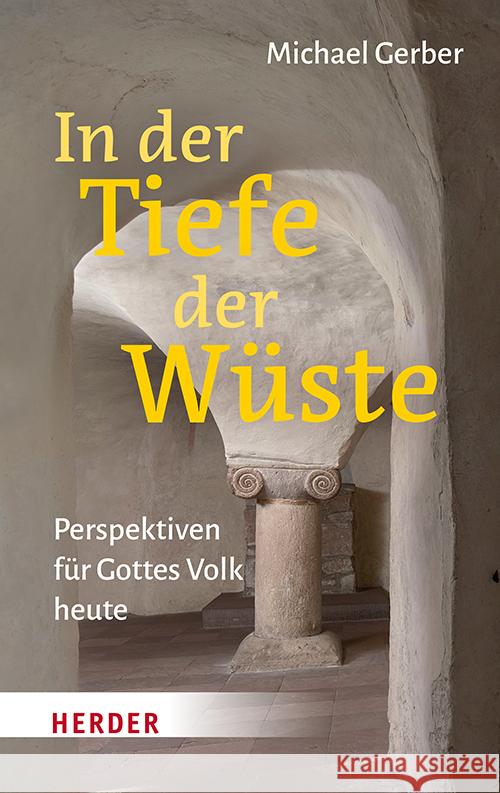 In der Tiefe der Wüste Gerber, Michael 9783451397486 Herder, Freiburg - książka