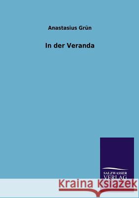 In Der Veranda Anastasius Grun 9783846025826 Salzwasser-Verlag Gmbh - książka
