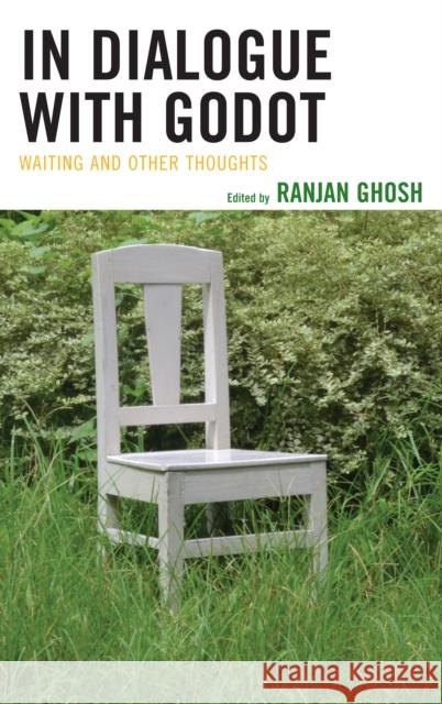 In Dialogue with Godot: Waiting and Other Thoughts Ghosh, Ranjan 9780739177396  - książka