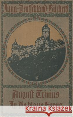 In Die Blaue Ferne: Ein Wanderbuch August Trinius 9783662335536 Springer - książka