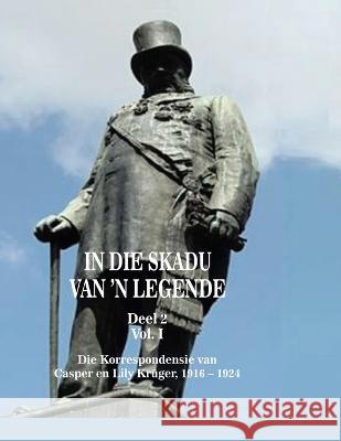 In die Skadu van 'n Legend DEEL 2 Volume I Bernard Botes Kruger   9781669877417 Xlibris Us - książka