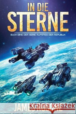 In die Sterne James Rosone Ingrid Koenemann-Yarnell Tom Edwards 9781957634371 Front Line Publishing, Inc. - książka