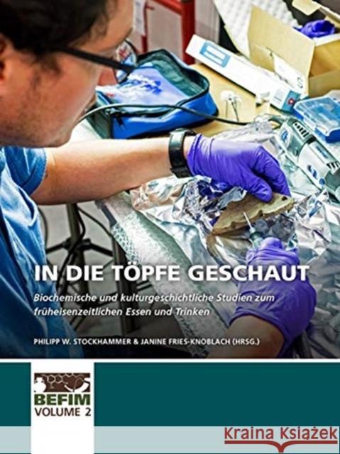In Die Töpfe Geschaut: Biochemische Und Kulturgeschichtliche Studien Zum Früheisenzeitlichen Essen Und Trinken Stockhammer, Philipp W. 9789088907685 Sidestone Press - książka