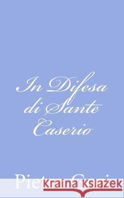 In Difesa di Sante Caserio Gori, Pietro 9781480154780 Createspace - książka