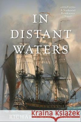 In Distant Waters: #8 a Nathaniel Drinkwater Novel Richard Woodman 9781493060924 McBooks Press - książka