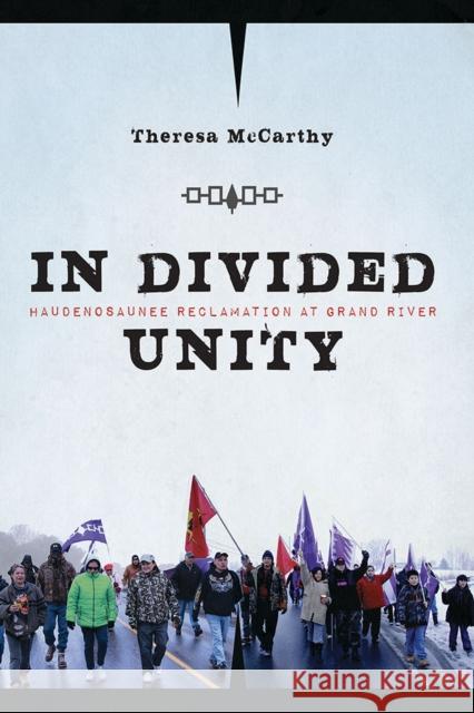 In Divided Unity: Haudenosaunee Reclamation at Grand River Theresa McCarthy 9780816537297 University of Arizona Press - książka