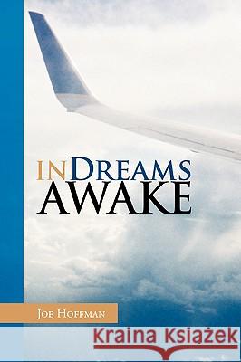 In Dreams Awake Joe Hoffman 9781425791100 Xlibris Corporation - książka