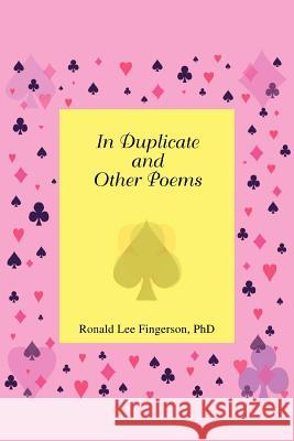 In Duplicate and Other Poems Ronald Lee Fingerson 9780595452163 iUniverse - książka