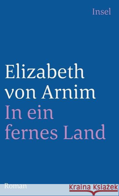 In ein fernes Land : Roman Arnim, Elizabeth von   9783458336273 Insel, Frankfurt - książka