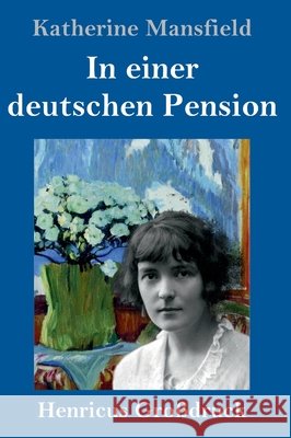 In einer deutschen Pension (Gro?druck) Katherine Mansfield 9783847857662 Henricus - Edition Deutsche Klassik Gmbh, Ber - książka