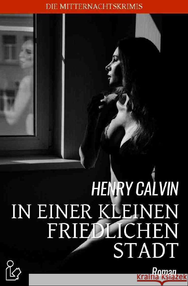 IN EINER KLEINEN FRIEDLICHEN STADT Calvin, Henry 9783756510399 epubli - książka