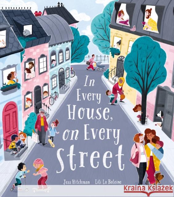 In Every House, on Every Street Jess Hitchman 9781788814072 Little Tiger Press Group - książka