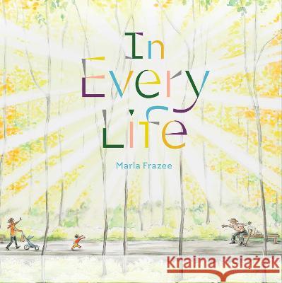 In Every Life Marla Frazee Marla Frazee 9781665912488 Beach Lane Books - książka