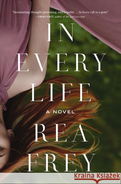 In Every Life: A Novel Rea Frey 9781400243136 HarperCollins Focus - książka