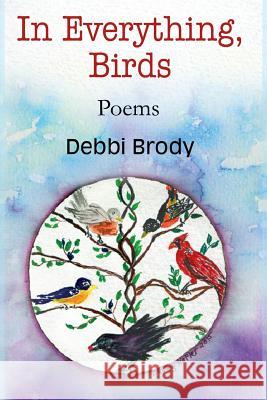 In Everything, Birds Debbi Brody 9781936923137 Village Books Press - książka