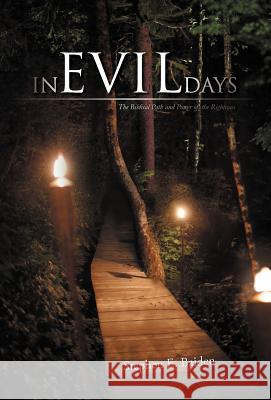 In Evil Days: The Biblical Path and Power of the Righteous Baiden, Stephen E. 9781462053520 iUniverse.com - książka