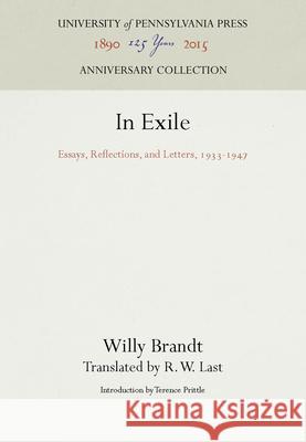 In Exile: Essays, Reflections, and Letters, 1933-1947 Willy Brandt 9780812276428 University of Pennsylvania Press - książka