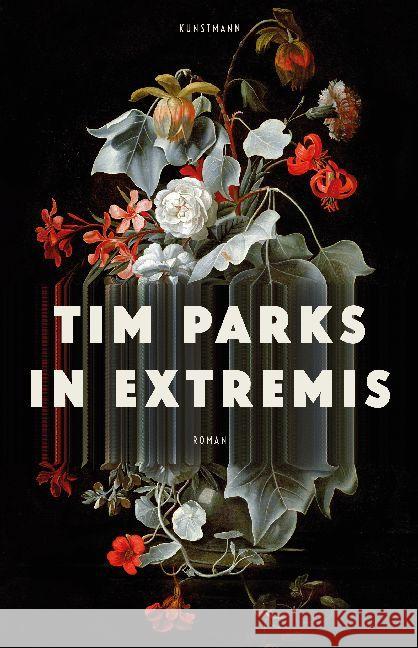 In Extremis : Roman Parks, Tim 9783956142529 Verlag Antje Kunstmann - książka