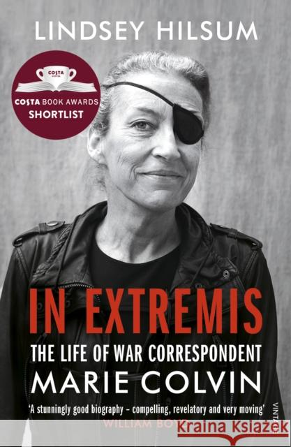 In Extremis: The Life of War Correspondent Marie Colvin Hilsum, Lindsey 9781784703950 Vintage Publishing - książka