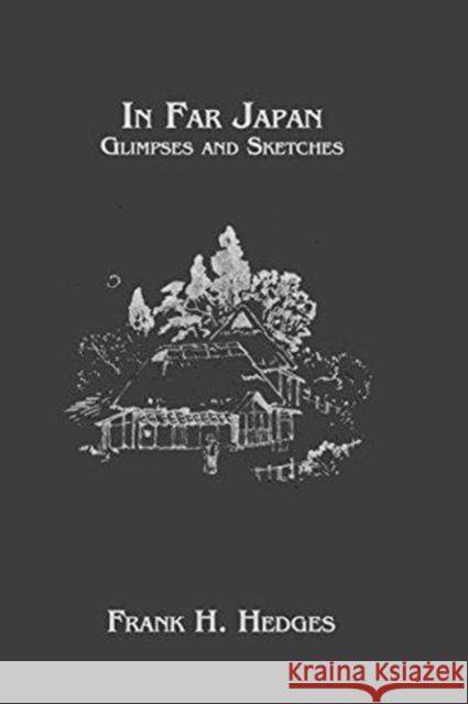 In Far Japan: Glympses Frank H. Hedges 9780710310767 Kegan Paul International - książka