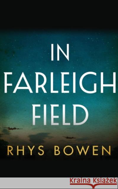 In Farleigh Field: A Novel of World War II Rhys Bowen 9781503941359 Amazon Publishing - książka