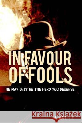 In Favour of Fools MR J. Battle 9781490455495 Createspace - książka
