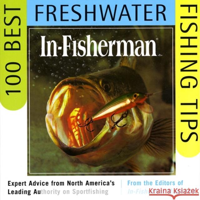 In-Fisherman 100 Best Freshwater Fishing Tips: Expert Advice from North America's Leading Authority on Sportfishing In-Fisherman                             Editors In-Fisherman In-Fisherman Magazine 9780062734631 HarperCollins Publishers - książka