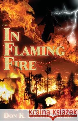 In Flaming Fire: A Study of 2 Thessalonians 1 Don K. Presto 9781937501006 Jadon Productions - książka