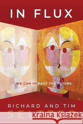 In Flux Richard Seltzer Tim Seltzer 9781959623915 Booklocker.com - książka