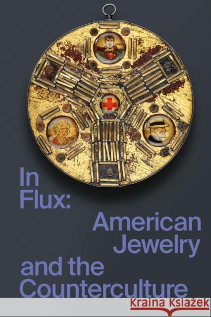 In Flux: American Jewelry and the Counterculture Cindi Strauss 9783897905979 Arnoldsche Verlagsanstalt GmbH - książka