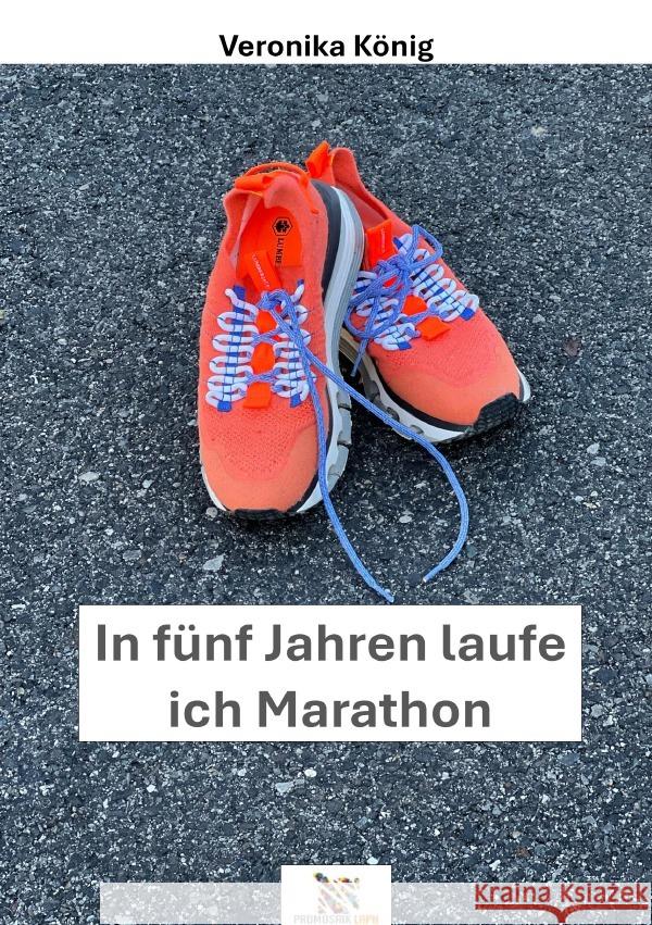 In fünf Jahren  laufe ich  Marathon König, Veronika 9783818760311 epubli - książka